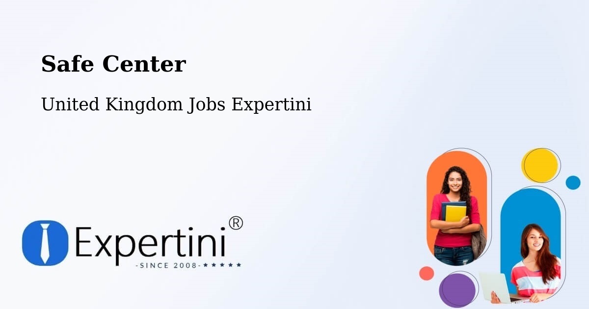 Safe Center - United Kingdom Jobs Expertini